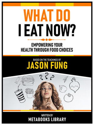 cover image of What Do I Eat Now?--Based On the Teachings of Jason Fung